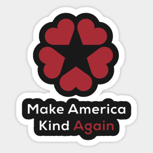 Make America Kind Again Sticker